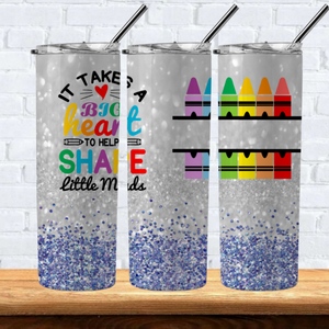 It Takes A Big Heart To Teach Little Minds 20oz Hot/Cold Tumbler