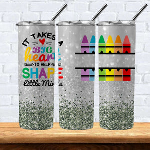 It Takes A Big Heart To Teach Little Minds 20oz Hot/Cold Tumbler