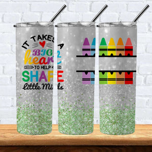 It Takes A Big Heart To Teach Little Minds 20oz Hot/Cold Tumbler